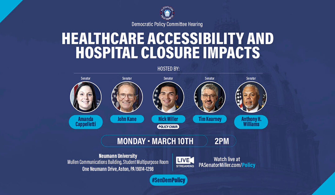 Policy Hearing - Healthcare Accessibility and Hospital Closure Impacts