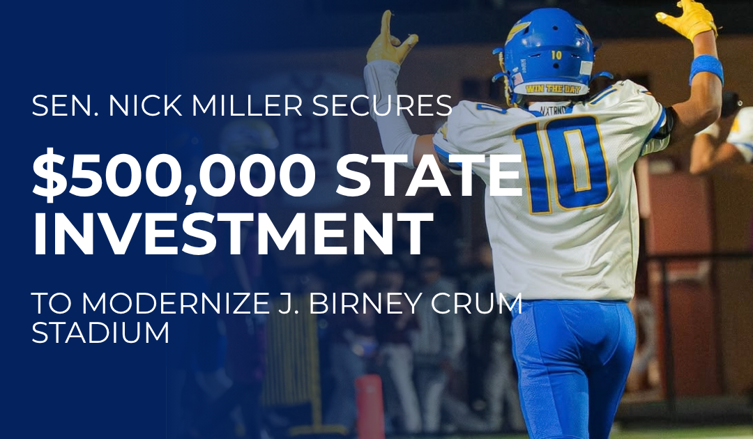 Sen. Nick Miller Secures $500,000 State Investment to Modernize J. Birney Crum Stadium